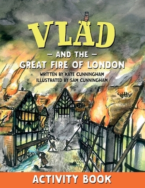 Vlad and the Great Fire of London Activity Book by Kate Cunningham