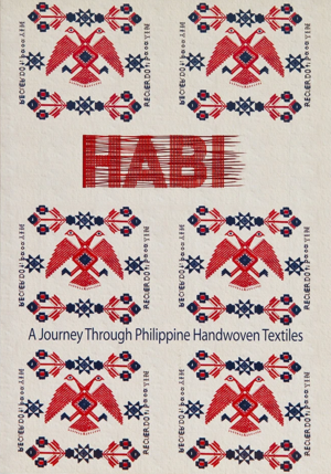 Habi: A Journey Through Philippine Handwoven Textiles by Rene E. Guatlo