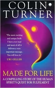Made for Life: A Compelling Story of the Human Spirit's Quest for Fulfilment by Colin Turner