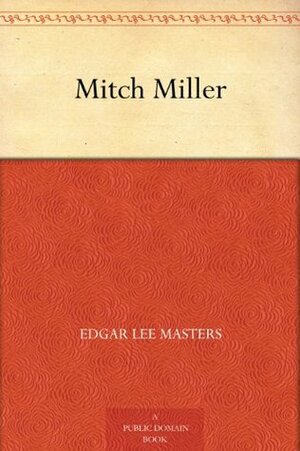 Mitch Miller by Edgar Lee Masters, John Sloan