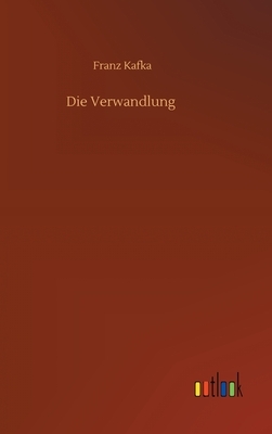 Die Verwandlung by Franz Kafka