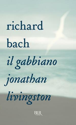 Il Gabbiano Jonathan Livingston by Richard Bach