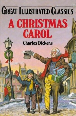 A Christmas Carol (Great Illustrated Classics) by Charles Dickens, Malvina G. Vogel