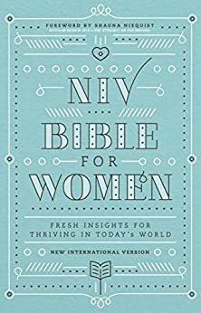 NIV Bible for Women: Fresh Insights for Thriving in Today's World by Shauna Niequist, Angela Scheff