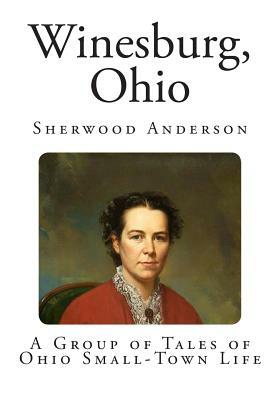 Winesburg Ohio: by Sherwood Anderson Hardcover Book by Sherwood Anderson