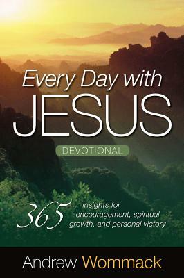 Every Day with Jesus Devotional: 365 Insights for Encouragement, Spiritual Growth, and Personal Victory by Andrew Wommack