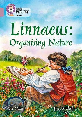 Collins Big Cat - A Biography of Linnaeus: Band 18/Pearl by Liz Miles