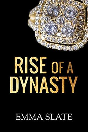 Rise of a Dynasty by Emma Slate