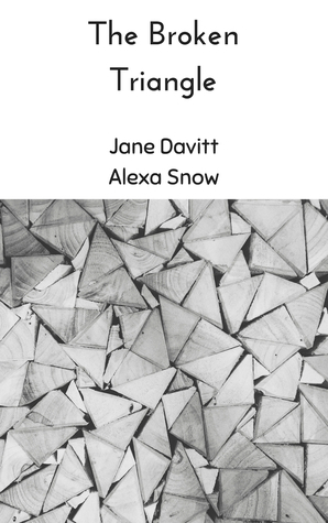 The Broken Triangle by Jane Davitt, Alexa Snow