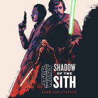 Shadow of the Sith by Adam Christopher