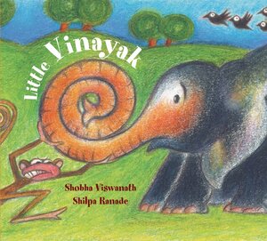 Little Vinayak by Shilpa Ranade, Shobha Viswanath