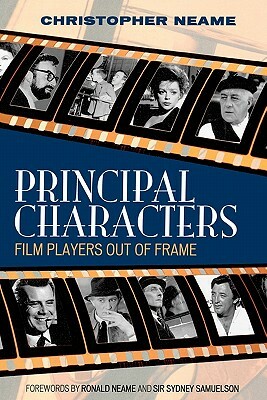 Principal Characters: Film Players Out of Frame by Christopher Neame
