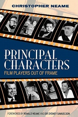 Principal Characters: Film Players Out of Frame by Christopher Neame