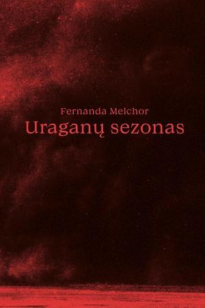 Uraganų sezonas by Fernanda Melchor