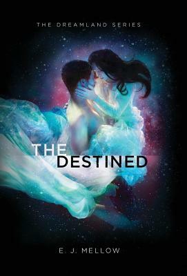 The Destined by E.J. Mellow