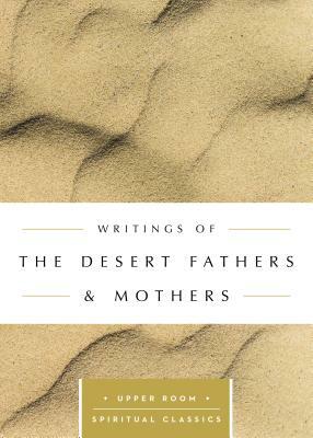 Writings of the Desert Fathers & Mothers by Desrt Fathers & Mothers