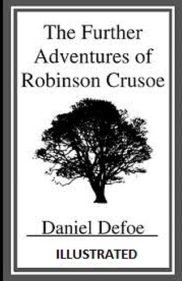 The Further Adventures of Robinson Crusoe(illustrated) by Daniel Defoe