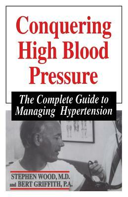 Conquering High Blood Pressure by Stephen Wood, Wood