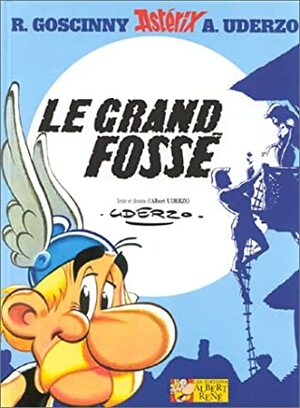 Le Grand fossé by René Goscinny, Albert Uderzo