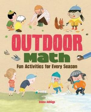 Outdoor Math: Fun Activities for Every Season by Emma Adbåge