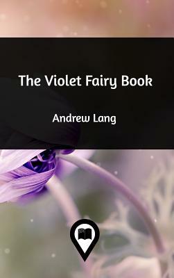 The Violet Fairy Book by Andrew Lang