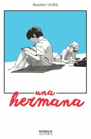 Una hermana by Bastien Vivès, Cristina Bracho Carrillo