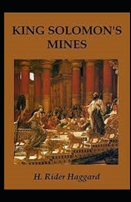 King Solomon's Mines Illustrated by H. Rider Haggard