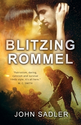 Blitzing Rommel by John Sadler