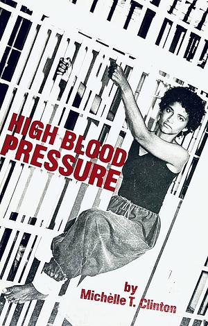 High Blood/pressure by Michèlle T. Clinton