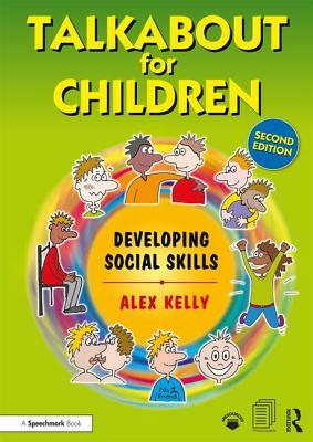Talkabout for Children 2: Developing Social Skills by Alex Kelly