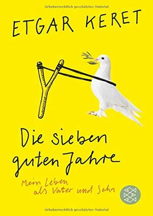 Die sieben guten Jahre by Etgar Keret