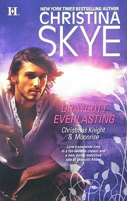 Draycott Everlasting: Christmas Knight & Moonrise by Christina Skye