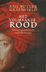 Het volmaakte rood by Amy Butler Greenfield