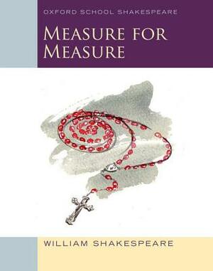 Oxford School Shakespeare: Measure for Measure by William Shakespeare
