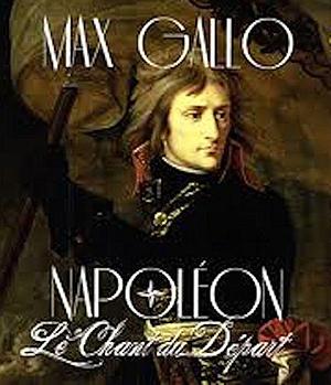 Napoleon, tome 1 (de 4) : Le Chant du depart ; Audiobook PACK Book + 2 CD MP3 by Max Gallo, Max Gallo