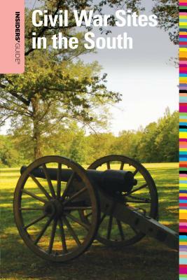 Insiders' Guide(r) to Civil War Sites in the South by Shannon Lane