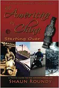 An American in China: Starting Over by Shaun Roundy