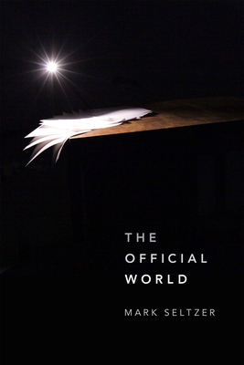 The Official World by Mark Seltzer