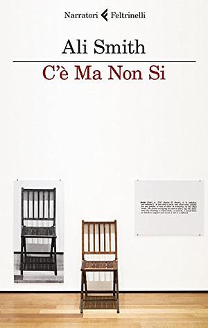 C'è ma non si by Ali Smith