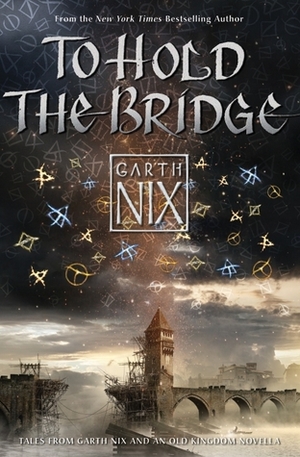 To Hold the Bridge by Garth Nix