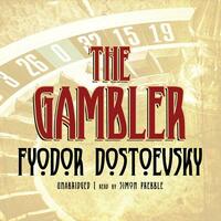 The Gambler by Fyodor Dostoevsky