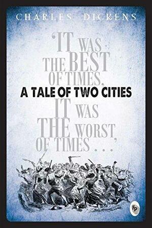 A Tale of Two Cities by Charles Dickens