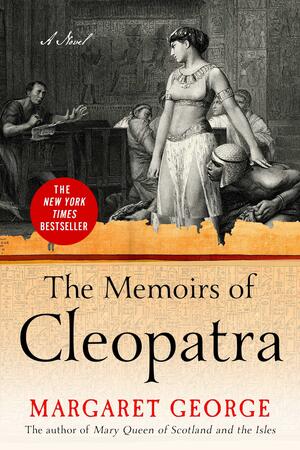 The Memoirs of Cleopatra: A Novel by Margaret George