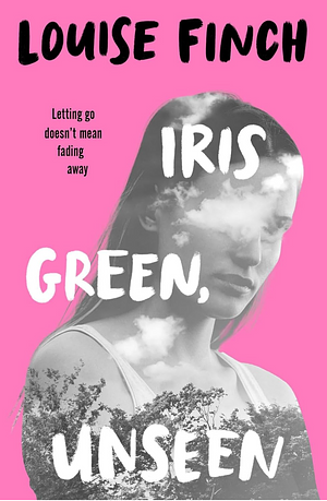 Iris Green, Unseen by Louise Finch