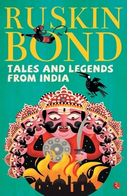 Tales and Legends from India by Ruskin Bond