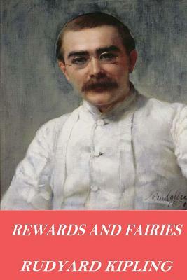 Rewards and Fairies by Rudyard Kipling