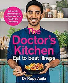 The Doctor's Kitchen - Eat to Beat Illness by Rupy Aujla