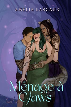 Ménage à Claws by Amelia Lascaux