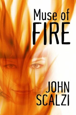 Muse of Fire by John Scalzi