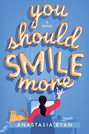 You Should Smile More by Anastasia Ryan